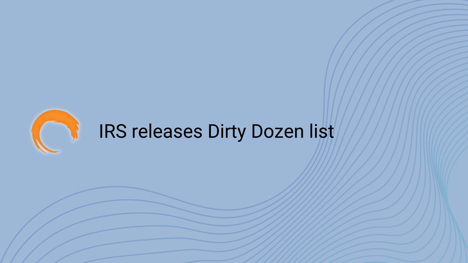 irs-releases-dirty-dozen-list-for-taxpayers